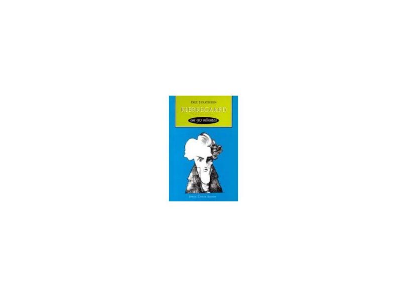 Kierkegaard - Col. 90 Minutos - Strathern, Paul - 9788571105003