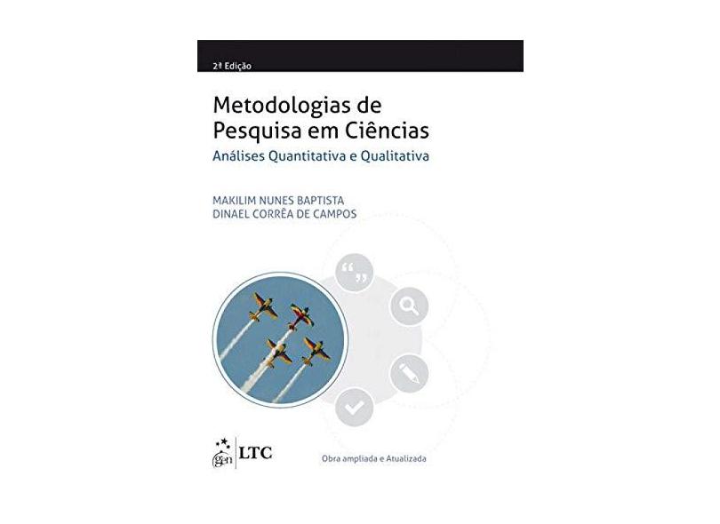Metodologias de Pesquisa em Ciências. Análise Quantitativa e Qualitativa - Makilim Nunes Baptista - 9788521630449