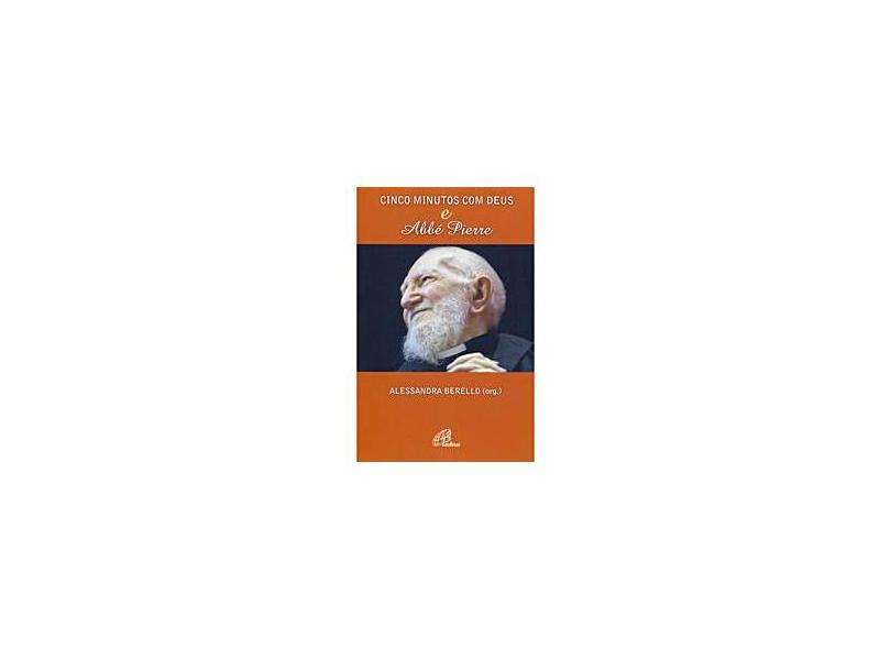 Cinco Minutos com Deus e Abbé Pierre - Alessandra Berello - 9788535626582