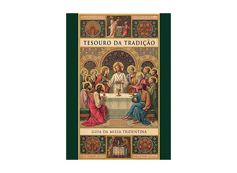 Tesouro da Tradição - Guia da Missa Tridentina - Bergman, Lisa - 9788584910182