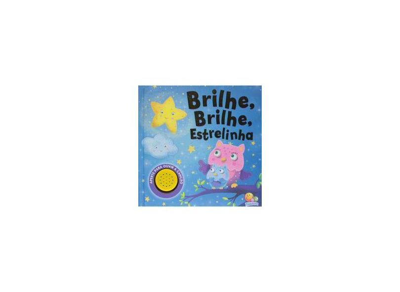 Brilhe, Brilhe Estrelinha - Livro de Som. Coleção Canções Infantis - Vários Autores - 9788537628065