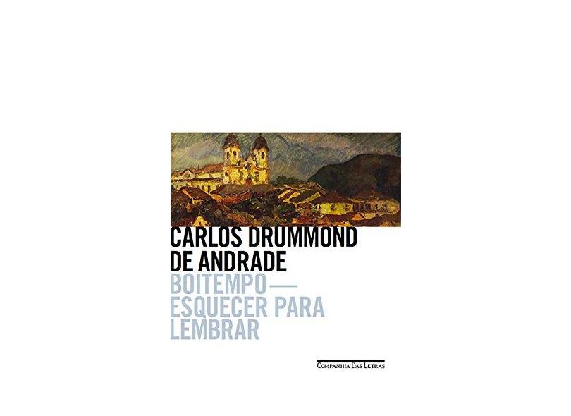 Boitempo - Esquecer Para Lembrar - Andrade, Carlos Drummond De - 9788535929089
