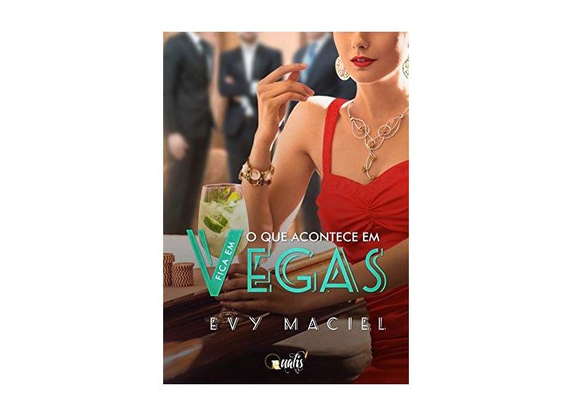 O que Acontece em Vegas, Fica em Vegas - Evy Maciel - 9788568839386