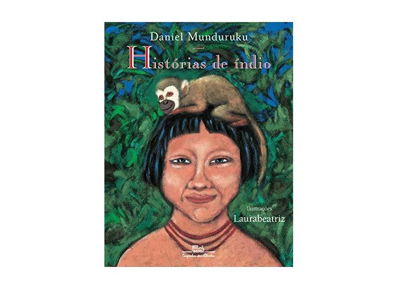 Histórias de Índio - Munduruku, Daniel - 9788585466602