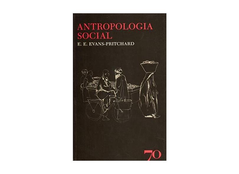 Antropologia Social - E. E. Evans-pritchard - 9789724415987