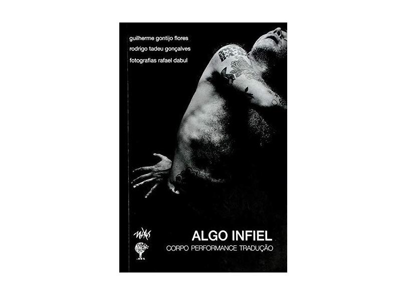 Algo Infiel - "flores, Guilherme Gontijo" - 9788563003683
