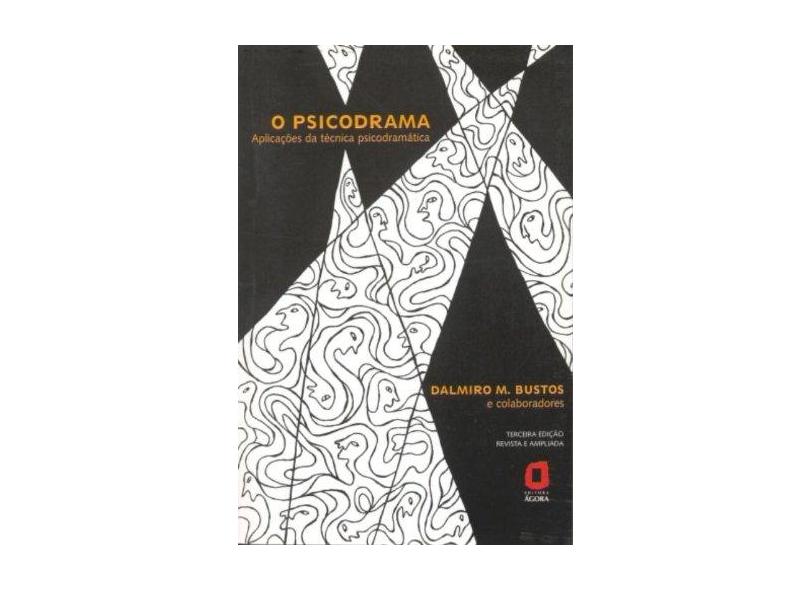 O Psicodrama: Aplic.da Técnica Psicodramática - Bustos, Dalmiro Manuel - 9788571838956