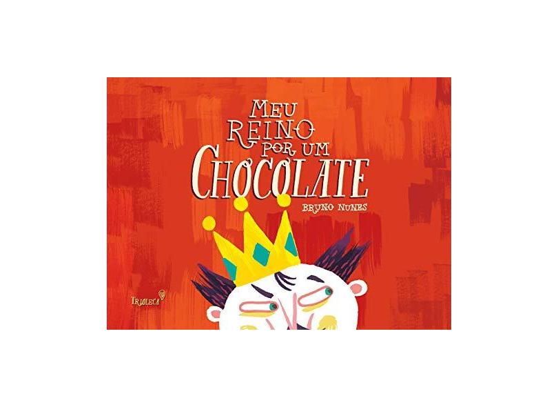 Meu Reino por Um Chocolate - Bruno Nunes - 9788594206039