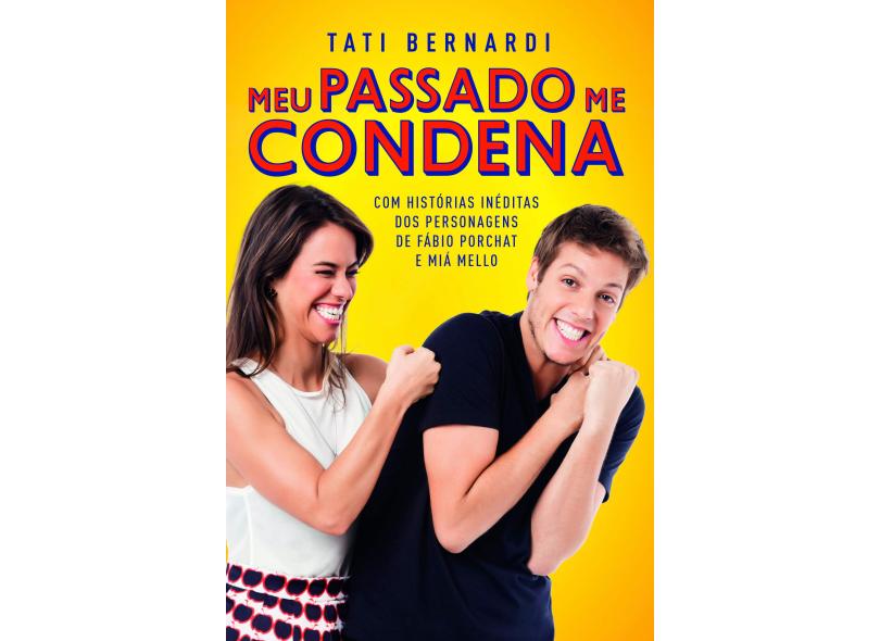 Meu Passado Me Condena - Bernardi, Tati - 9788584390014
