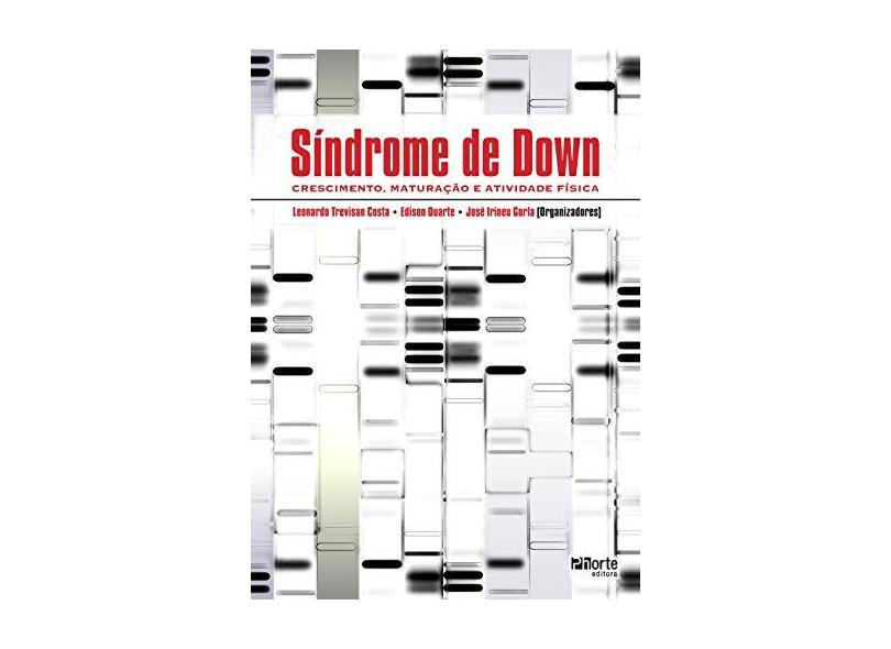 Síndrome de Down. Crescimento, Maturação e Atividade Física - Edison Duarte - 9788576555896