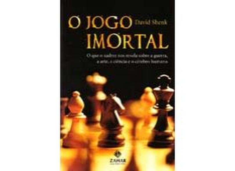 Livro - O jogo imortal: O que o xadrez nos revela sobre a guerra