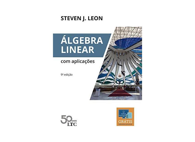 Álgebra Linear com Aplicações - Steven J. Leon - 9788521635352