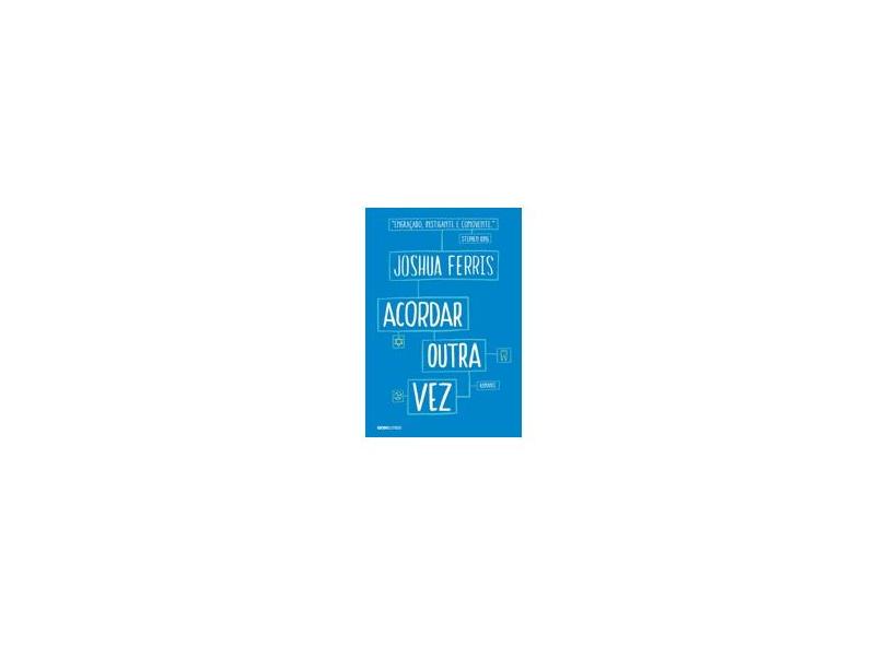 Acordar Outra Vez - Joshua Ferris - 9788525060051