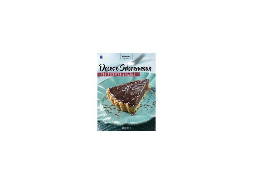 Coleção Vegetarianos Volume 4: Doces e Sobremesas - Editora Europa - 9788579604539