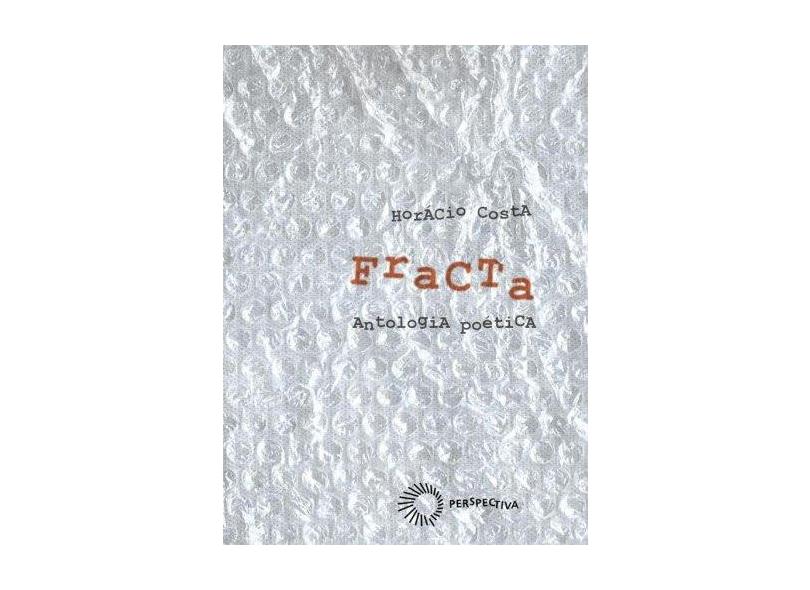 Fracta - Antologia Poetica - Horacio Costa - 9788527306942