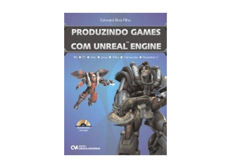 Produzindo Games com Unreal Engine - Silva Filho, Edward - 9788573938289