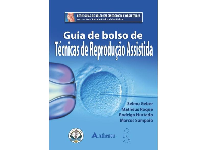 Guia de Bolso de Técnicas de Reprodução Assistida - Selmo Gerber - 9788538807261