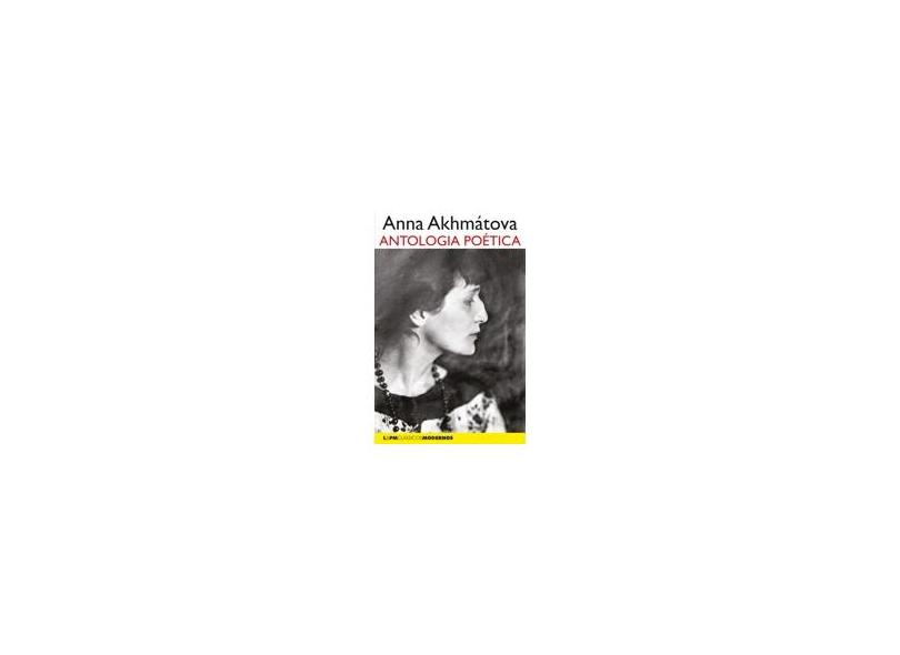 Antologia poética - Anna Akhmatova - 9788525437693