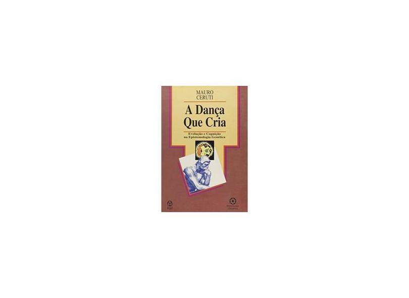 A Dança que Cria - Mauro Ceruti - 9789728245399