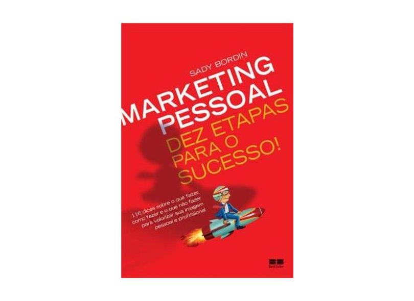 Marketing Pessoal - Dez Etapas Para o Sucesso! - Bordin, Sady - 9788576847908