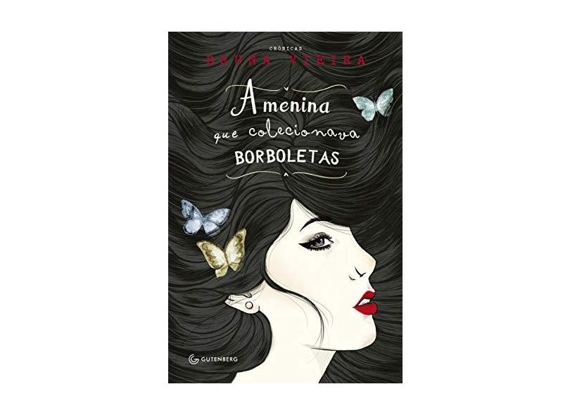 A Menina que Colecionava Borboletas - Bruna Vieira - 9788582351222