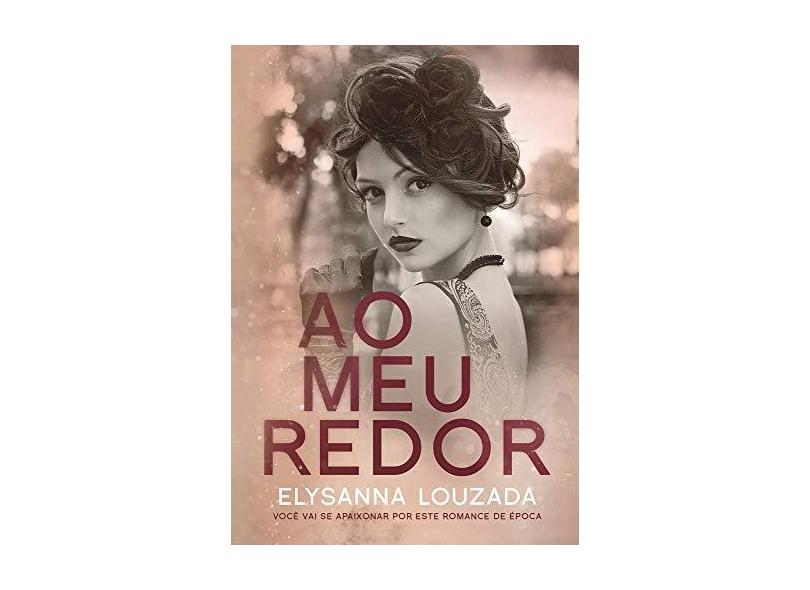 Ao Meu Redor - Elysanna Louzada - 9788582468876