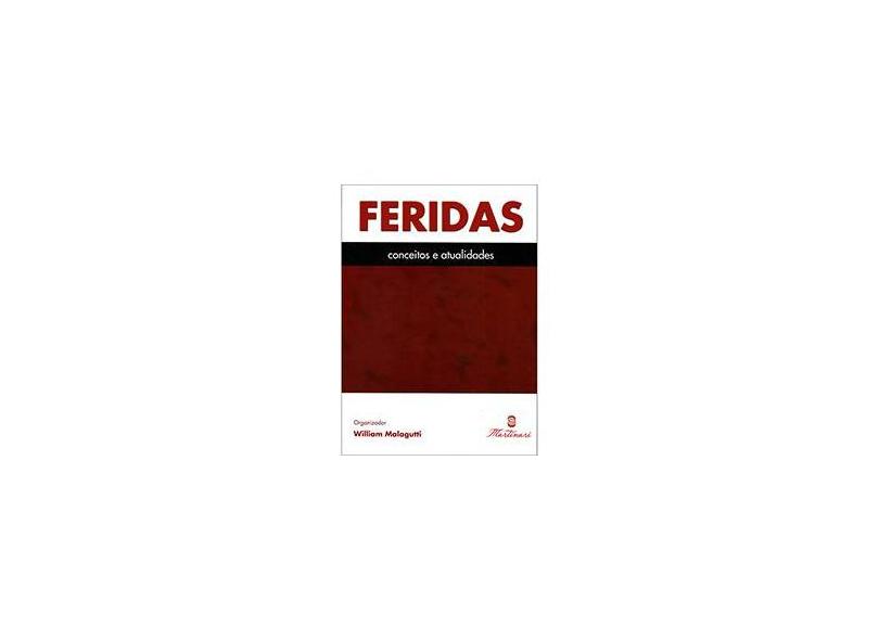 Feridas - Conceitos e Atualidades - Malagutti, William - 9788581160443