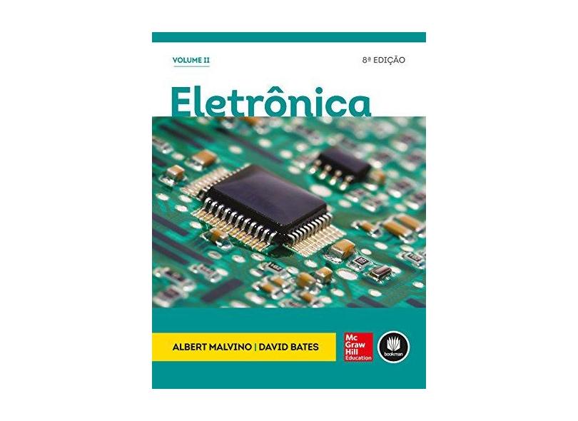 Eletrônica - Vol. II - 8ª Ed. 2016 - Malvino, Albert Paul; - 9788580555929