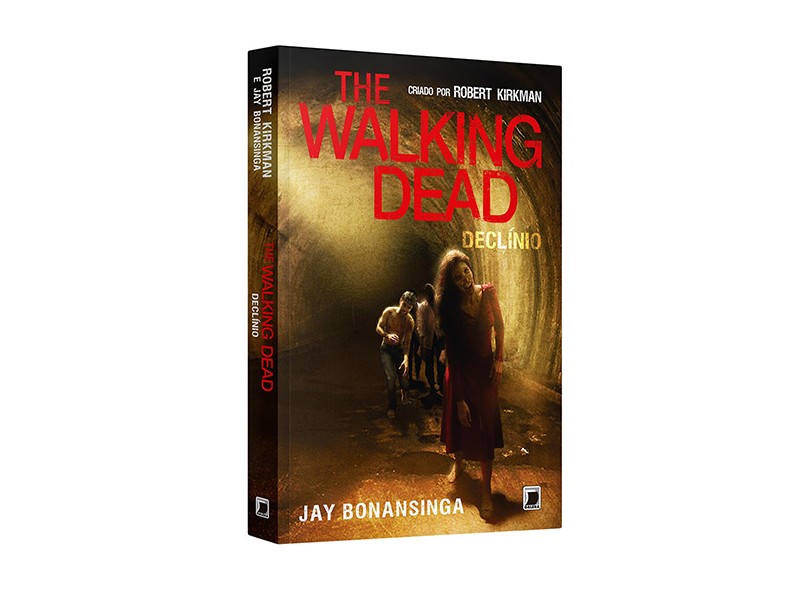 The Walking Dead - Declínio - Vol. 5 - Bonansinga, Jay; Kirkman, Robert - 9788501103574