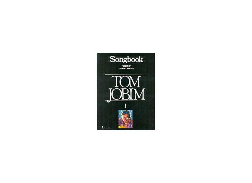 Songbook Tom Jobim Vol.1 - Chediak, Almir - 9788574072784