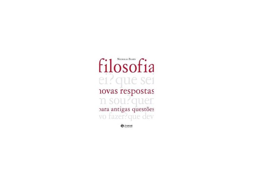 Filosofia - Novas Respostas para Antigas Questões - Fearn, Nicholas - 9788571109667