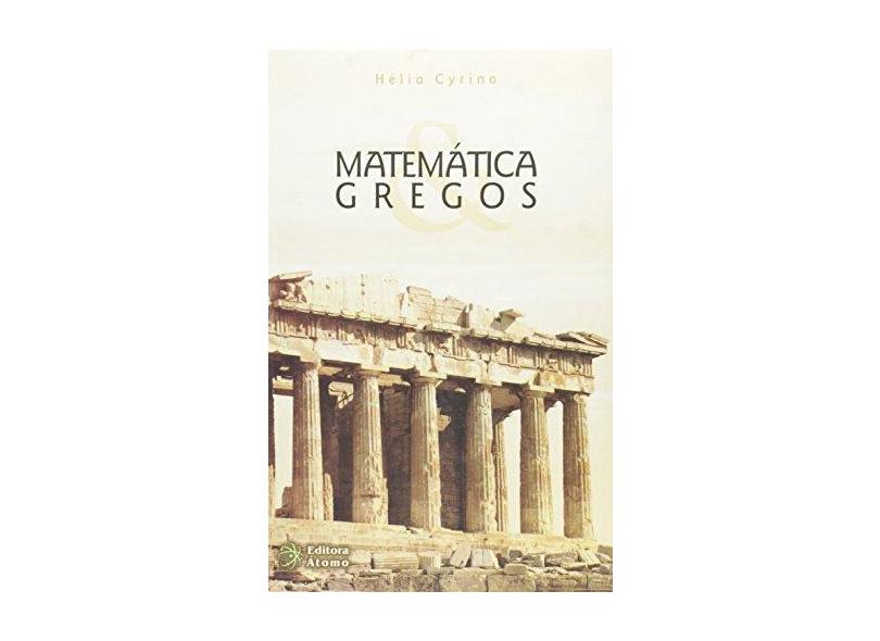 Matemática & Gregos - Hélio Cyrino - 9788576700296