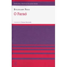 Imagem de O Faraó - Col. Fanfarrões, Libertinas & Outros Heróis - Prus, Boleslaw - 9788520010648