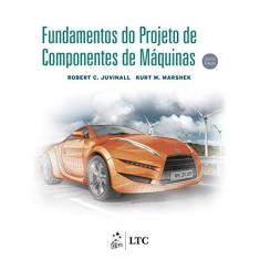 Imagem de Fundamentos do Projeto de Componentes de Máquinas - 5ª Ed. 2016 - Juvinall, Robert C.; Marshek, Kurt M. - 9788521630098