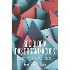 Imagem de Sociologia das Organizações: Conceitos, Relatos e Casos - Pedro Jaime - 9788522127726