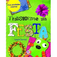 Imagem de Transforme Sua Festa - Capa Comum - 9788538025139