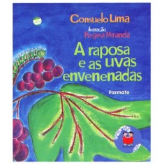 Imagem de A Raposa e As Uvas Envenenadas - Conforme a Nova Ortografia - Lima, Consuelo - 9788572085335