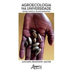 Imagem de Agroecologia na Universidade: Entre Vozes e Silenciamentos - Luciana Buainain Jacob - 9788547301767