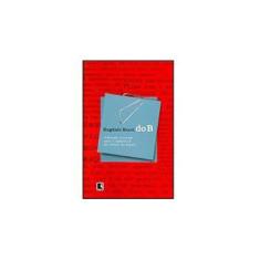 Imagem de Do B - Crônicas Críticas para o Caderno B do Jornal do Brasil - Bucci, Eugenio - 9788501065971