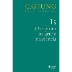 Imagem de O Espírito Na Arte e Na Ciência - Vol. 15 - Col. Obra Completa - 5ª Ed. - 2011 - Jung, Carl Gustav - 9788532607508