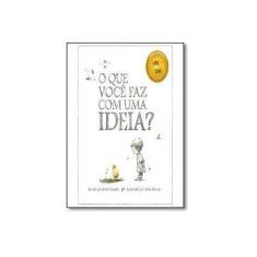 Imagem de Que Você Faz Com Uma Ideia?, O - Kobi Yamada - 9788592824006