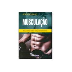 Imagem de Musculação. Manual Teórico-prático Para Jovens Profissionais - Henrique Miguel - 9788583340195
