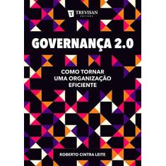 Imagem de Governança 2.0 - Como Tornar Uma Organização Eficiente - Leite,roberto Cintra - 9788595450165