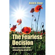Imagem de The Fearless Decision: How to live in the world without being afraid of it