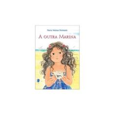 Imagem de Outra Marina, A - Maria Heloisa De Almeida Penteado - 9788526009424