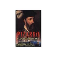 Imagem de Pizarro: Conquistador dos Incas, O - Stuart Stirling - 9788573749618