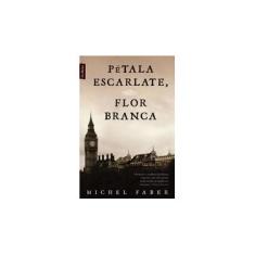 Imagem de Pétala Escarlate, Flor Branca - Edição de Bolso - Faber, Michel - 9788577994007