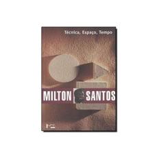 Imagem de Técnica, Espaço, Tempo. Globalização E Meio Técnico, Científico, Informacional - Capa Comum - 9788531410499