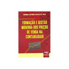 Imagem de Formação e Gestão Moderna dos Preços de Venda na Contabilidade - Rodrigo Antônio Chaves Da Silva - 9788536246895