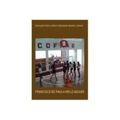 Imagem de Educação Física, Mídia e Obesidade Infanto-Juvenil - Francisco De Paula Melo Aguiar - 9788592861339